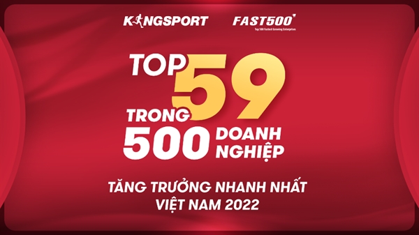 Tập đoàn Đông Dương – Nhãn hàng KingSport xếp hạng thứ 59 trong top 500 doanh nghiệp tăng trưởng nhanh nhất Việt Nam 2022
