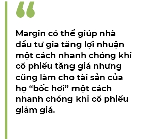 Vi sao margin tren thi truong chung khoan lai la “con dao hai luoi”?