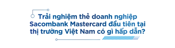 Nang cap hoat dong thanh toan so cho doanh nghiep voi bo san pham the Sacombank Mastercard