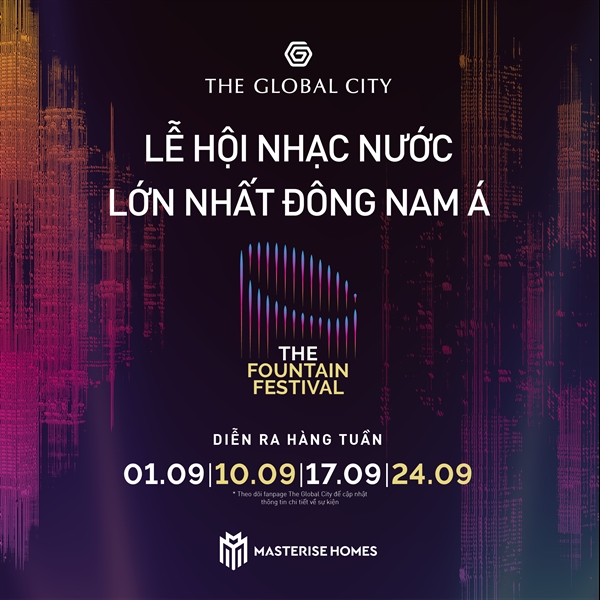 Chuỗi sự kiện “Lễ hội nhạc nước lớn nhất Đông Nam Á” tại The Global City – Trung tâm mới của TP.HCM sẽ diễn ra hàng tuần từ tháng 9/2022