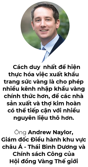 Ong Andrew Naylor, lanh dao Hoi dong Vang The gioi: Thi truong vang phai canh tranh  va minh bach