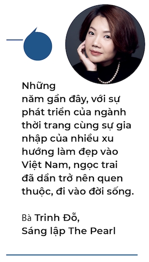 Ba Trinh Do, sang lap The Pearl: Du dia thi truong trang suc ngoc trai Viet Nam la vo cung lon