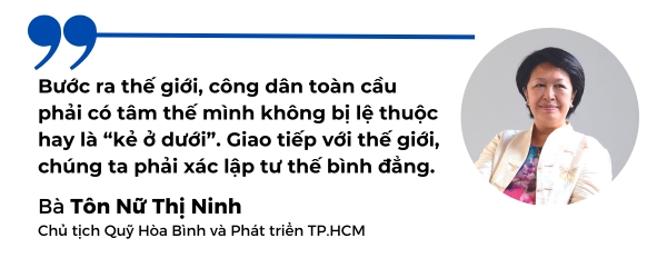 Ba Ton Nu Thi Ninh, Chu tich Quy Hoa Binh va Phat trien TP.HCM: Tam the binh dang buoc ra the gioi