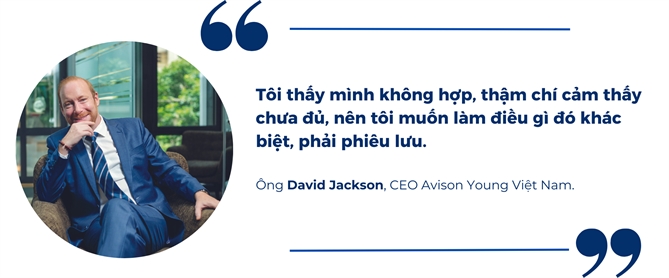 Ong David Jackson, CEO Avison Young Viet Nam: Vi nhan vien “khong moi ma toi”
